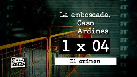 La emboscada. Caso Ardines - 1x04 'El crimen' La emboscada. Caso Ardines - 1x04 'El crimen'