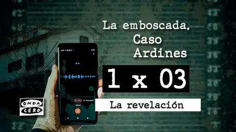La emboscada. Caso Ardines - 1x03 'La revelación' La emboscada. Caso Ardines - 1x03 'La revelación'