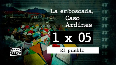 La emboscada. Caso Ardines - 1x05 'El pueblo'