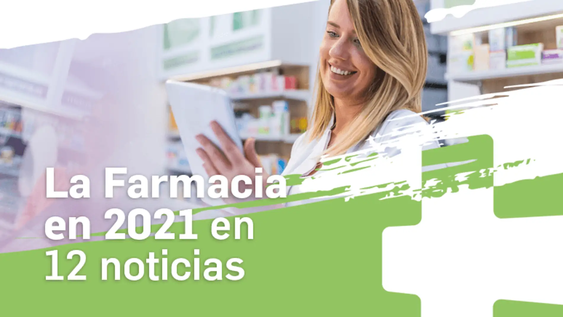 La Farmacia en 2021: 12 avances asistenciales y más protagonismo en la lucha contra la pandemia