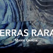 Tierras Raras, de María García Ruiz