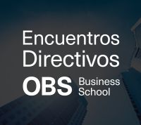 Encuentros Directivos OBS Business School
