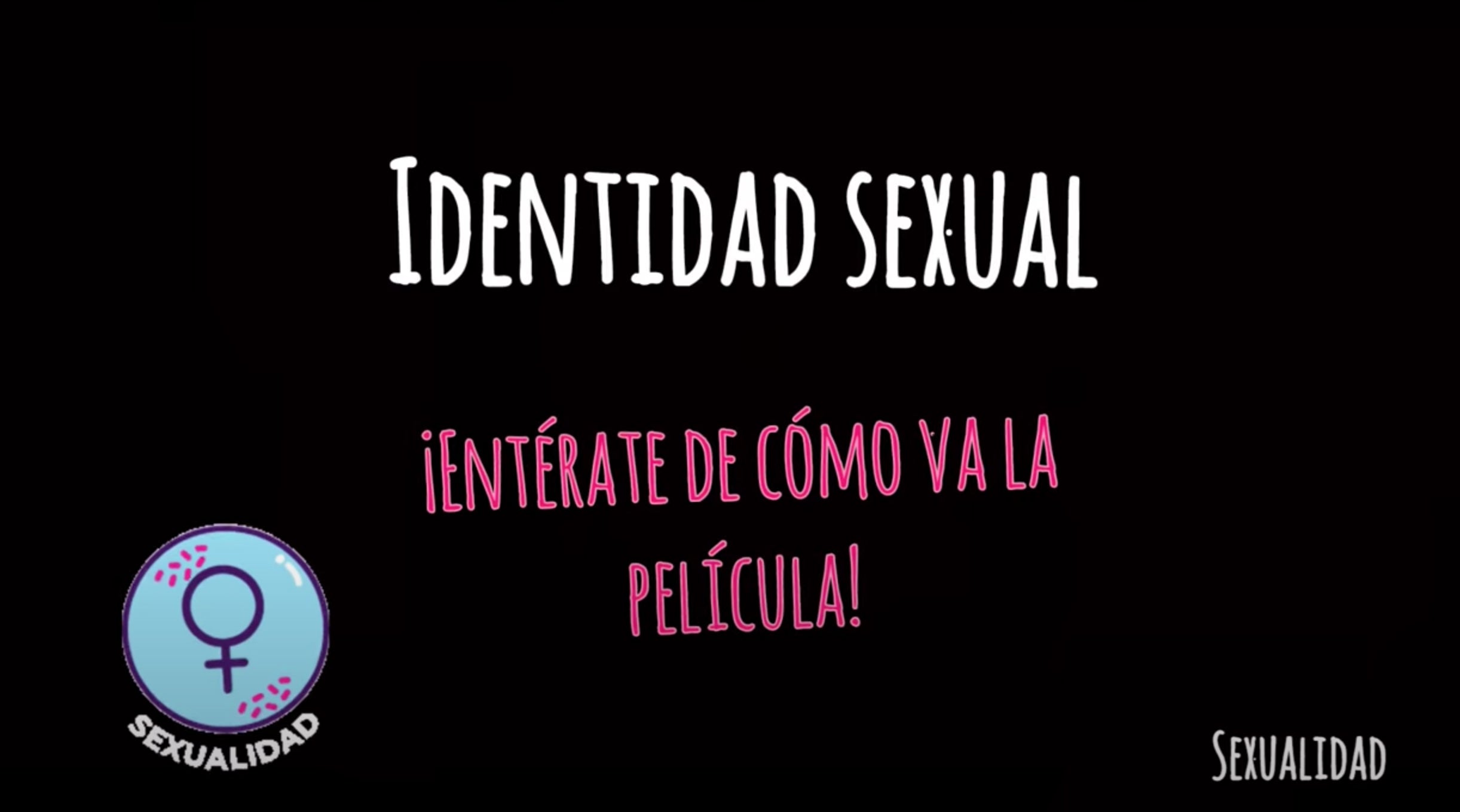 Campaña de educación sexual “Entérate de cómo va la película” Campaña de educación sexual “Entérate de cómo va la película”