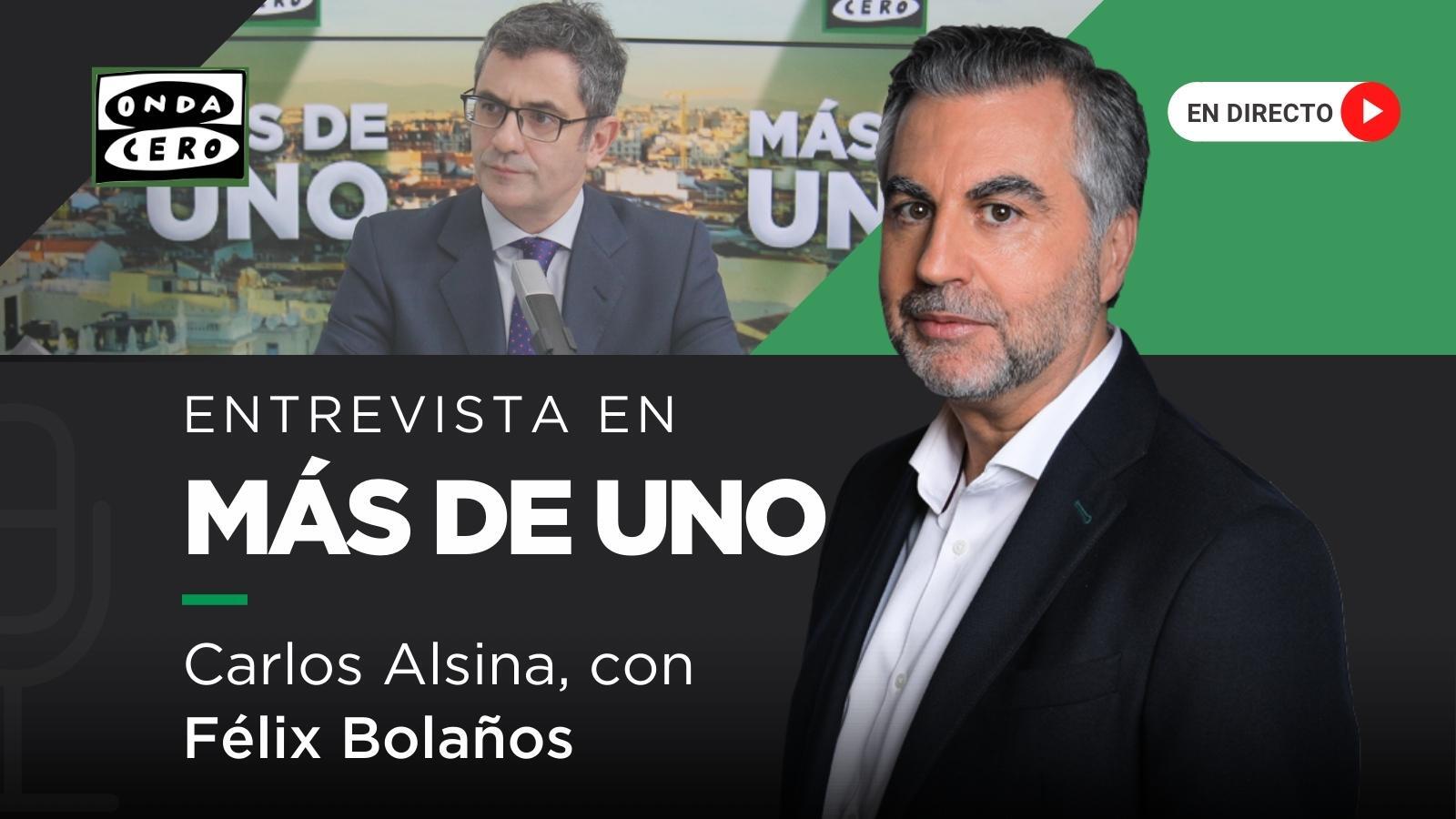 Carlos Alsina entrevista este viernes a Félix Bolaños en "Más de uno" Carlos Alsina entrevista este viernes a Félix Bolaños en "Más de uno"