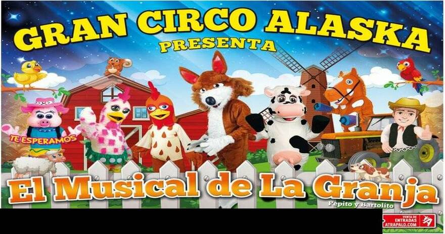 Últimos días para disfrutar en Elche del Gran Circo Alaska con el Musical de la Granja Últimos días para disfrutar en Elche del Gran Circo Alaska con el Musical de la Granja