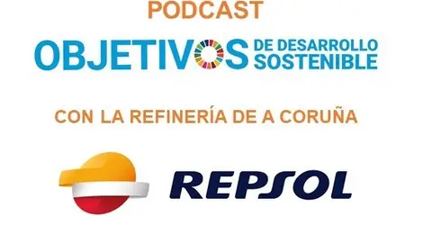Objetivos 2030 de desarrollo sostenible. El podcast de Onda Cero y la Refinería de Repsol en A Coruña sobre los objetivos de la ONU para los próximos años. Con Lara Vivero.
