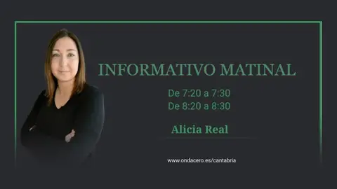 Informativo matinal con Alicia Real Matinal de Onda Cero Cantabria