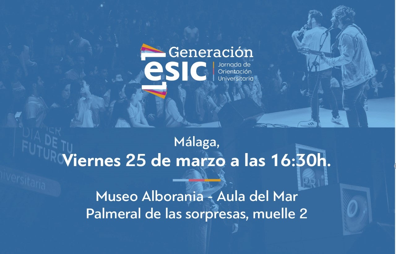 Generación Esic, Jornada de Orientación Universitaria Generación Esic, Jornada de Orientación Universitaria
