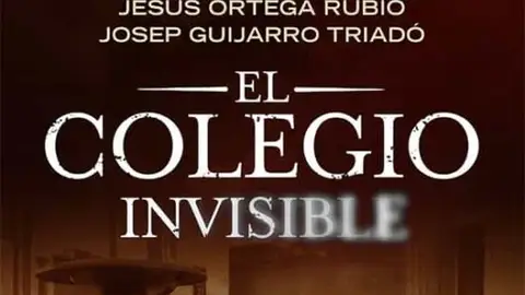 Portada del libro de 'El colegio invisible' Portada del libro de 'El colegio invisible'