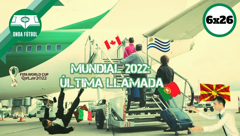 Mundial 2022: última llamada Mundial 2022: última llamada