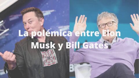 La polémica entre Bill Gates y Elon Musk