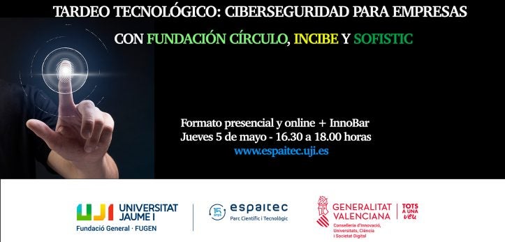 La ciberseguridad en el entrono empresarial será el tema central del próximo tardeo tecnológico de Espaitec La ciberseguridad en el entrono empresarial será el tema central del próximo tardeo tecnológico de Espaitec
