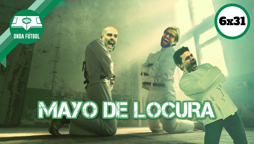 6x31: Mayo de locura 6x31: Mayo de locura