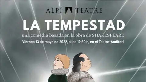 Alpí Teatro presenta 'La Tempestad' a beneficio de AFEM y ÁGORA. Alpí Teatro presenta 'La Tempestad' a beneficio de AFEM y ÁGORA.