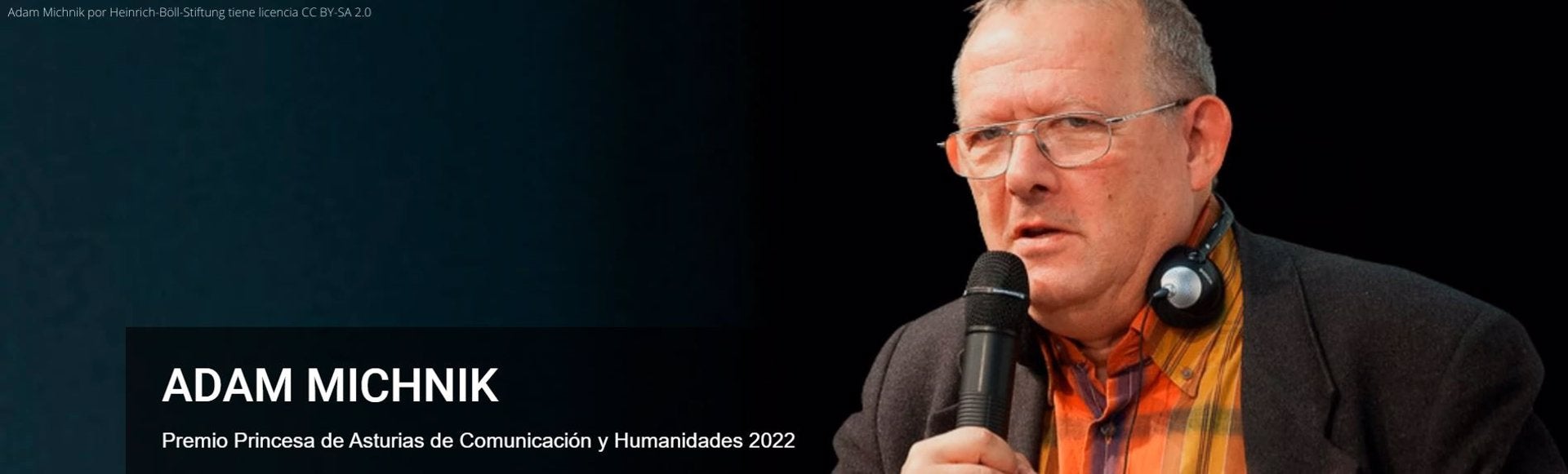 El periodista polaco Adam Michnik, Premio Princesa de Asturias de Comunicación y Humanidades El periodista polaco Adam Michnik, Premio Princesa de Asturias de Comunicación y Humanidades