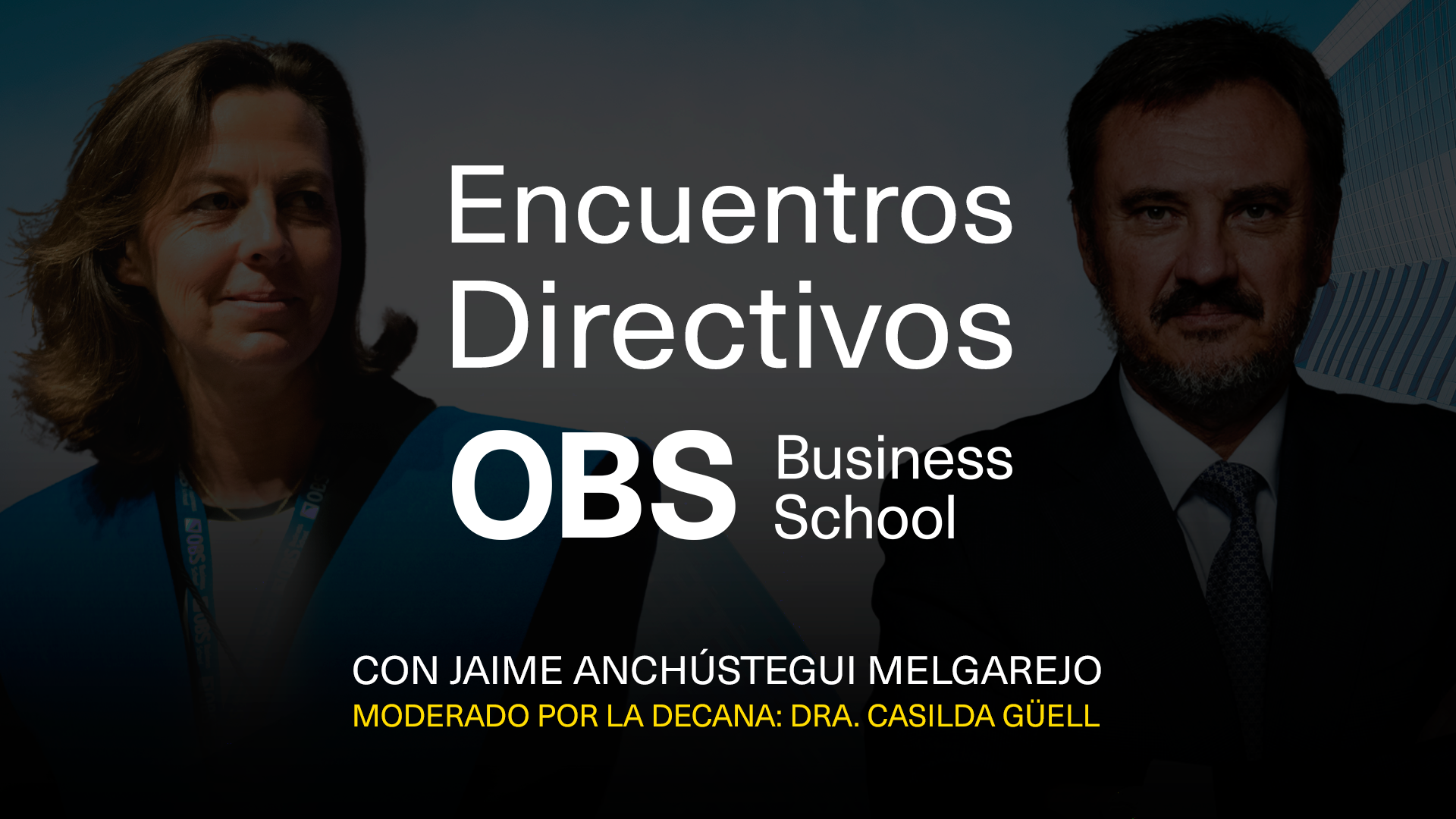 Encuentros Directivos OBS Business School con Jaime Anchústegui Encuentros Directivos OBS Business School con Jaime Anchústegui