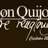Don Quijote Entre Renglones - capítulos 22 y 23