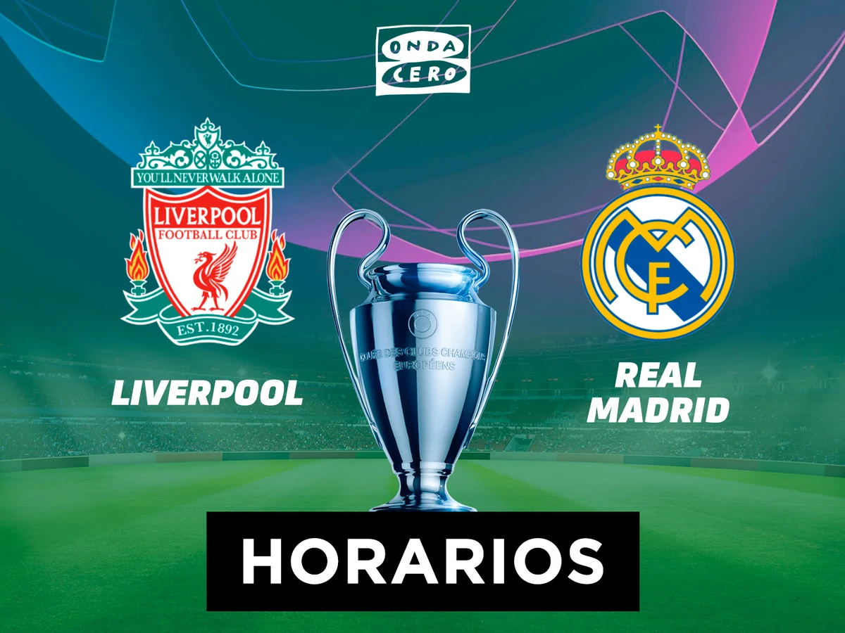 Liverpool - Real Madrid: fecha, horario y cómo ver en la final de la Champions League 2022 | Onda Cero Radio