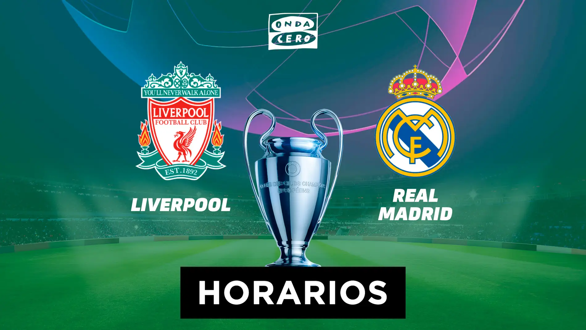 Topmøde Skabelse Sindsro Liverpool - Real Madrid: fecha, horario y cómo ver en directo la final de  la Champions League 2022 | Onda Cero Radio
