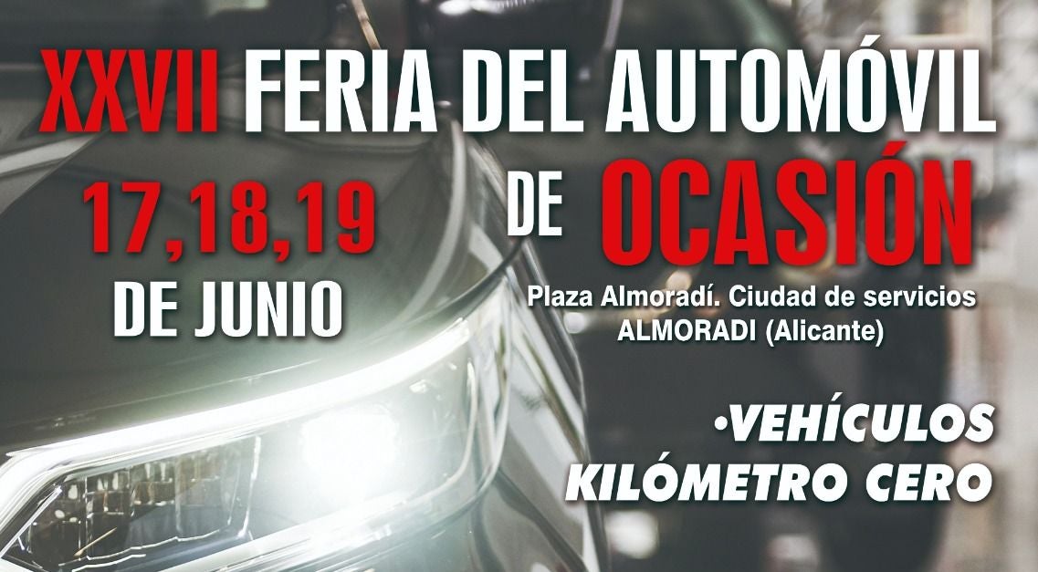 Almoradí celebra la XXVII edición de la Feria del Automóvil de Ocasión los días 17, 18 y 19 Almoradí celebra la XXVII edición de la Feria del Automóvil de Ocasión los días 17, 18 y 19