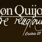 Don Quijote Entre Renglones - capítulo 28