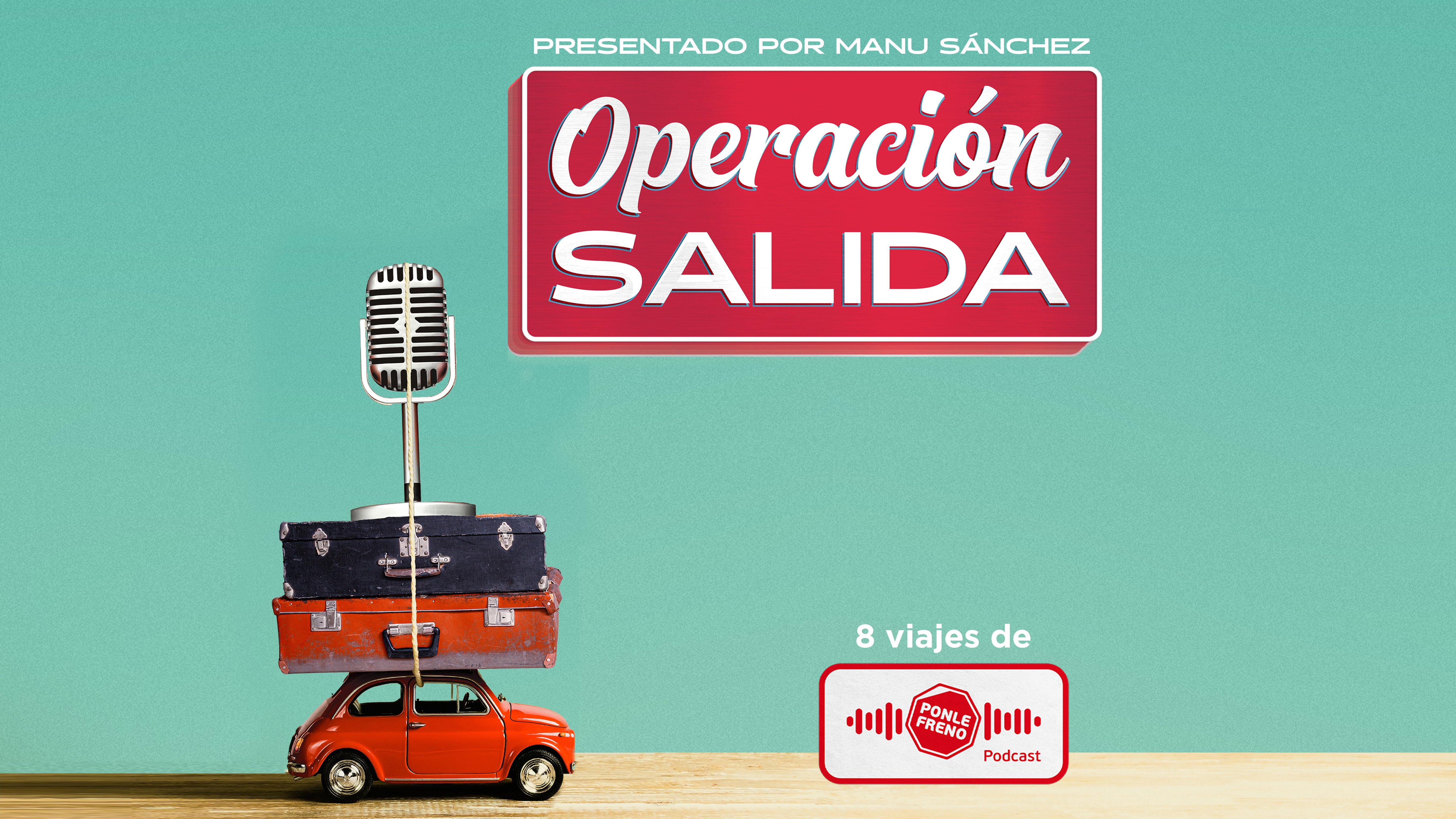 'Operación salida', un podcast de Ponle Freno