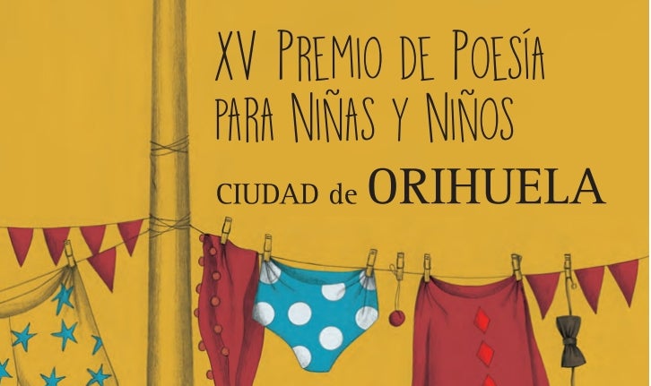 XV Premio internacional de poesia para niños y niñas "Ciudad de Orihuela" XV Premio internacional de poesia para niños y niñas "Ciudad de Orihuela"