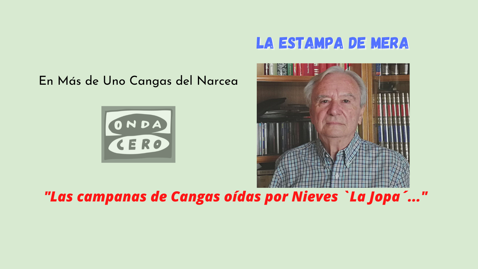 Las campanas de Cangas oídas por Nieves `La Jopa´... Las campanas de Cangas oídas por Nieves `La Jopa´...