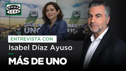 Carlos Alsina entrevista este jueves a Isabel Díaz Ayuso en &#39;Más de uno&#39;