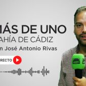 Más de Uno Bahía de Cádiz con José Antonio Rivas