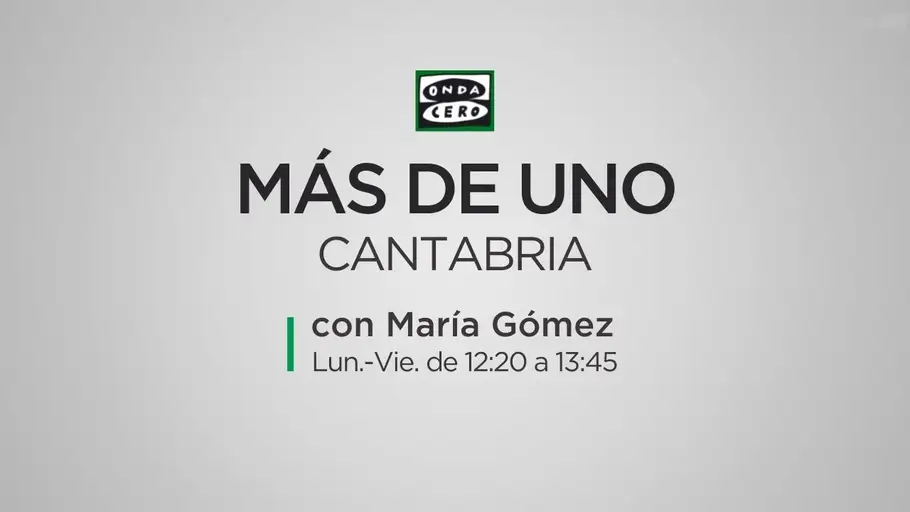 Más de Uno Cantabria María Gómez Onda Cero Más de Uno Cantabria María Gómez Onda Cero