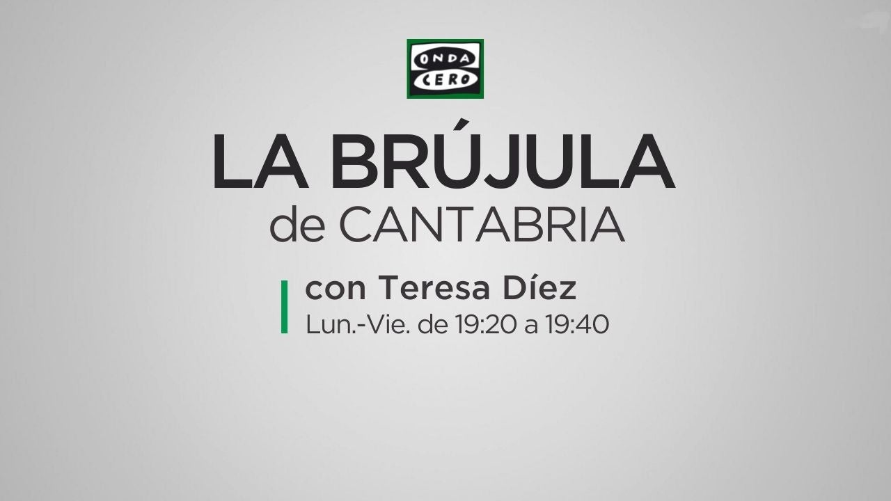 La Brújula de Cantabria 24/04/2023 La Brújula de Cantabria 24/04/2023