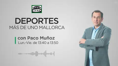 Paco Muñoz Más de Uno Mallorca. Deportes