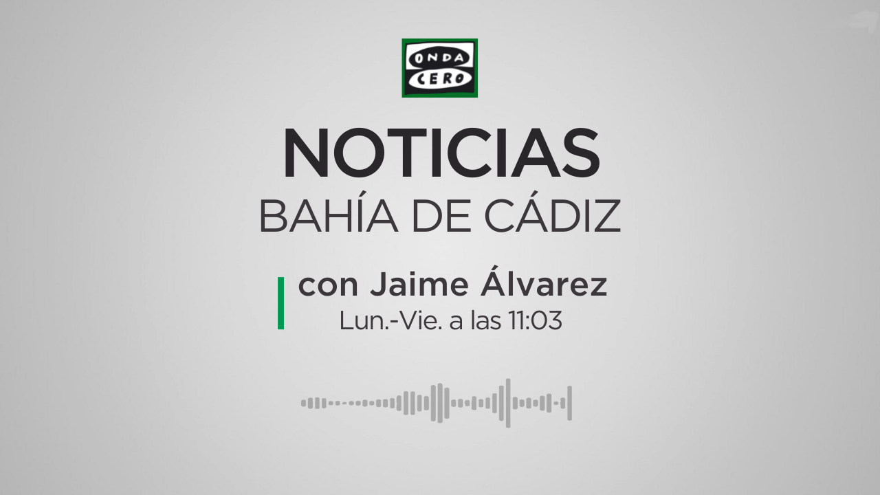 Noticias Bahía de Cádiz, 13/01/2023 Noticias Bahía de Cádiz, 13/01/2023