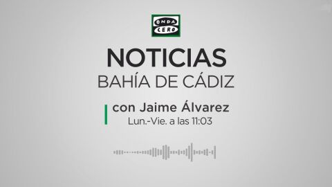 Noticias Bah&iacute;a de C&aacute;diz con Jaime &Aacute;lvarez