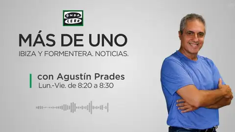 Agustín Prades Más de Uno Ibiza y Formentera. Noticias