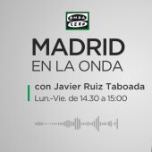 Madrid en la onda con Javier Ruiz Taboada