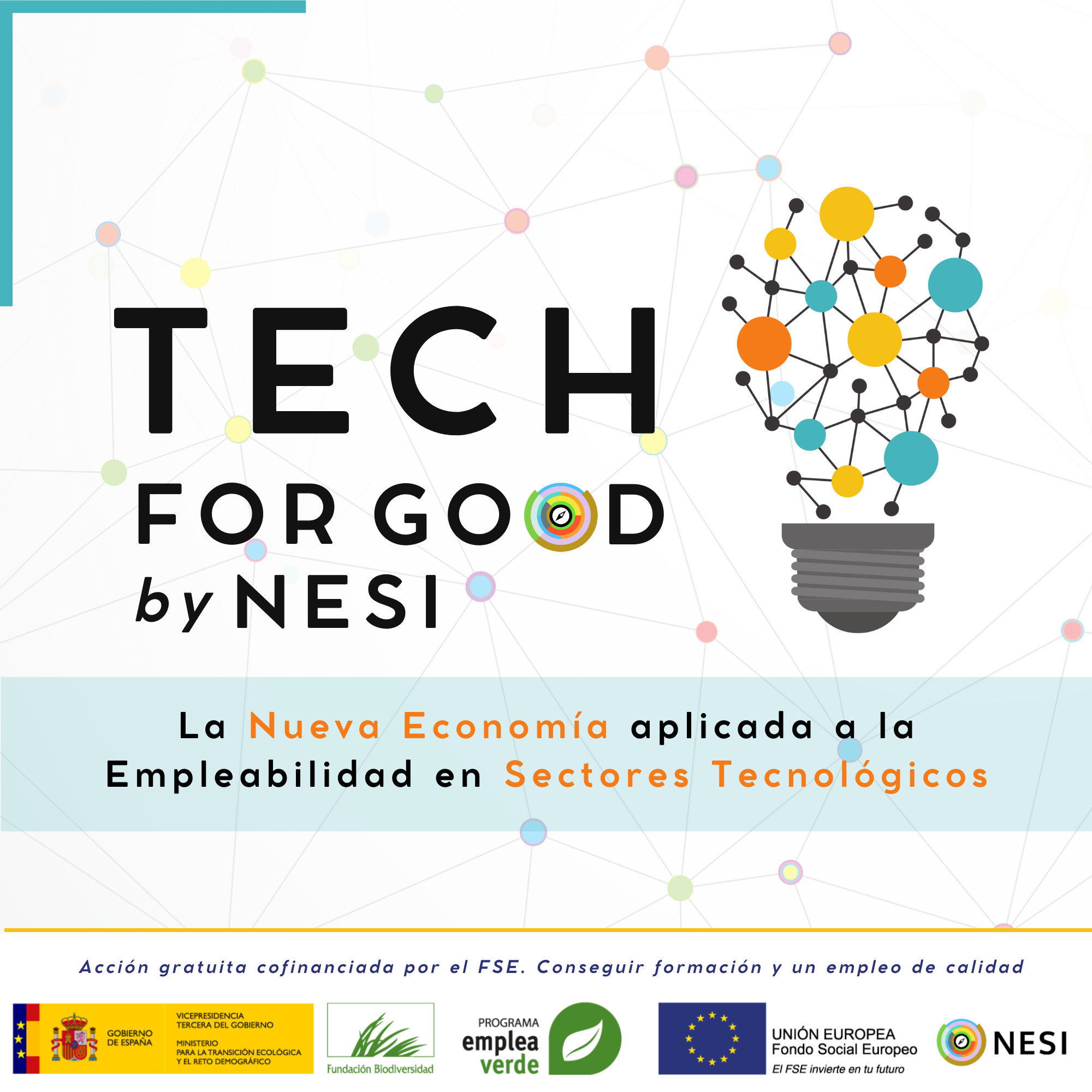 El proyecto Tech for Good by NESI, ofrecerá formación y acompañamiento gratuito a 35 personas desempleadas de Andalucía El proyecto Tech for Good by NESI, ofrecerá formación y acompañamiento gratuito a 35 personas desempleadas de Andalucía