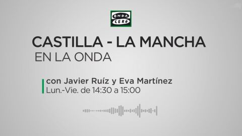 Castilla - La Mancha en la Onda 21/09/2022