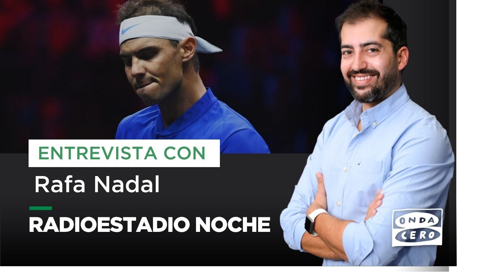 Rafa Nadal este domingo en Radioestadio Noche Rafa Nadal este domingo en Radioestadio Noche