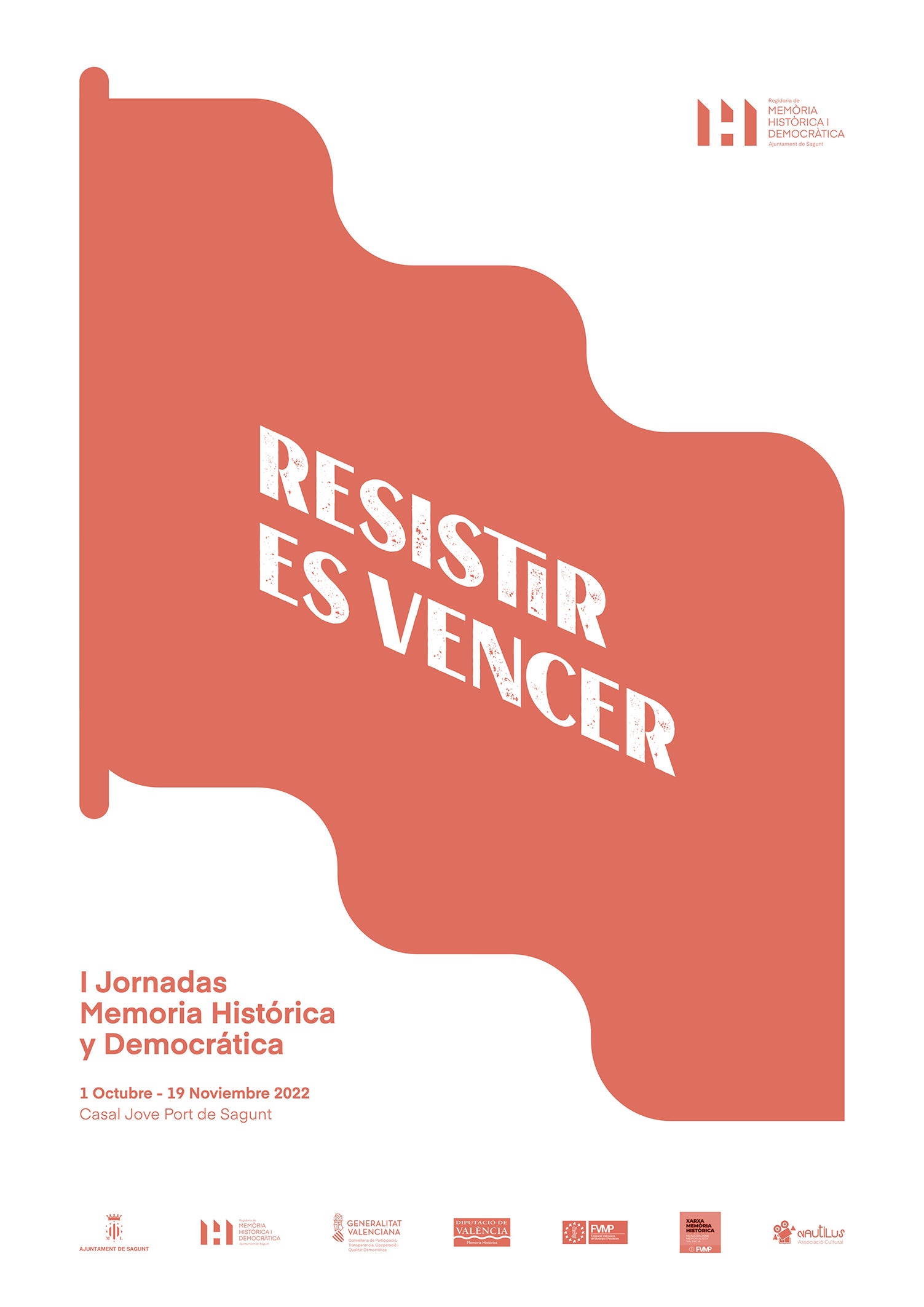 Sagunto tendrá sus primeras jornadas dedicadas a la Memoria Histórica y Democrática, bajo el lema Resistir es vencer Sagunto tendrá sus primeras jornadas dedicadas a la Memoria Histórica y Democrática, bajo el lema Resistir es vencer