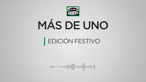 Más de uno, edición festivo Más de uno, edición festivo