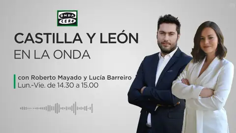 castilla y leon en la onda con roberto mayado y lucia barreiro castilla y leon en la onda con roberto mayado y lucia barreiro