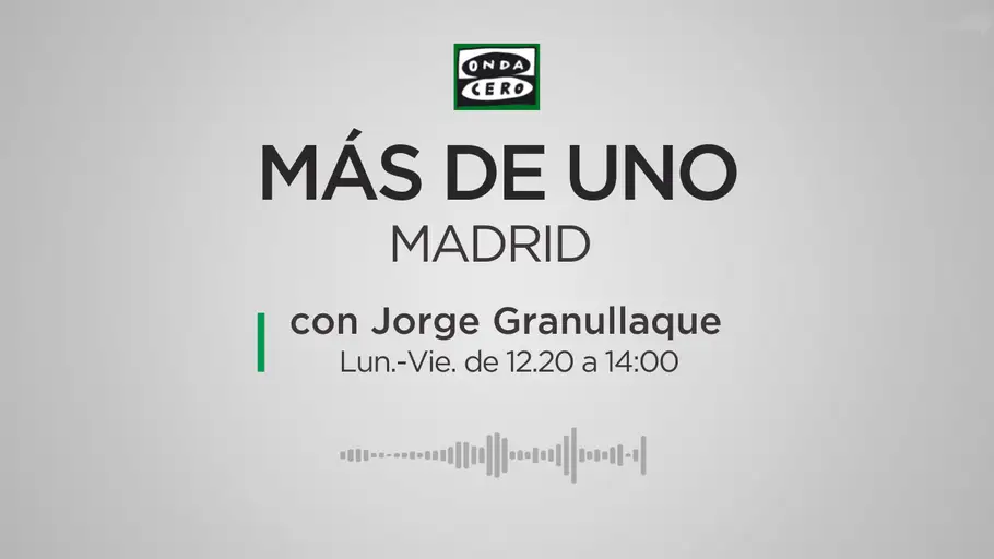 Más de uno Madrid con Jorge Granullaque Más de uno Madrid con Jorge Granullaque