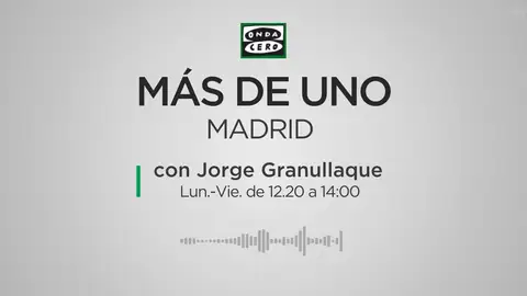 Más de uno Madrid con Jorge Granullaque Más de uno Madrid con Jorge Granullaque