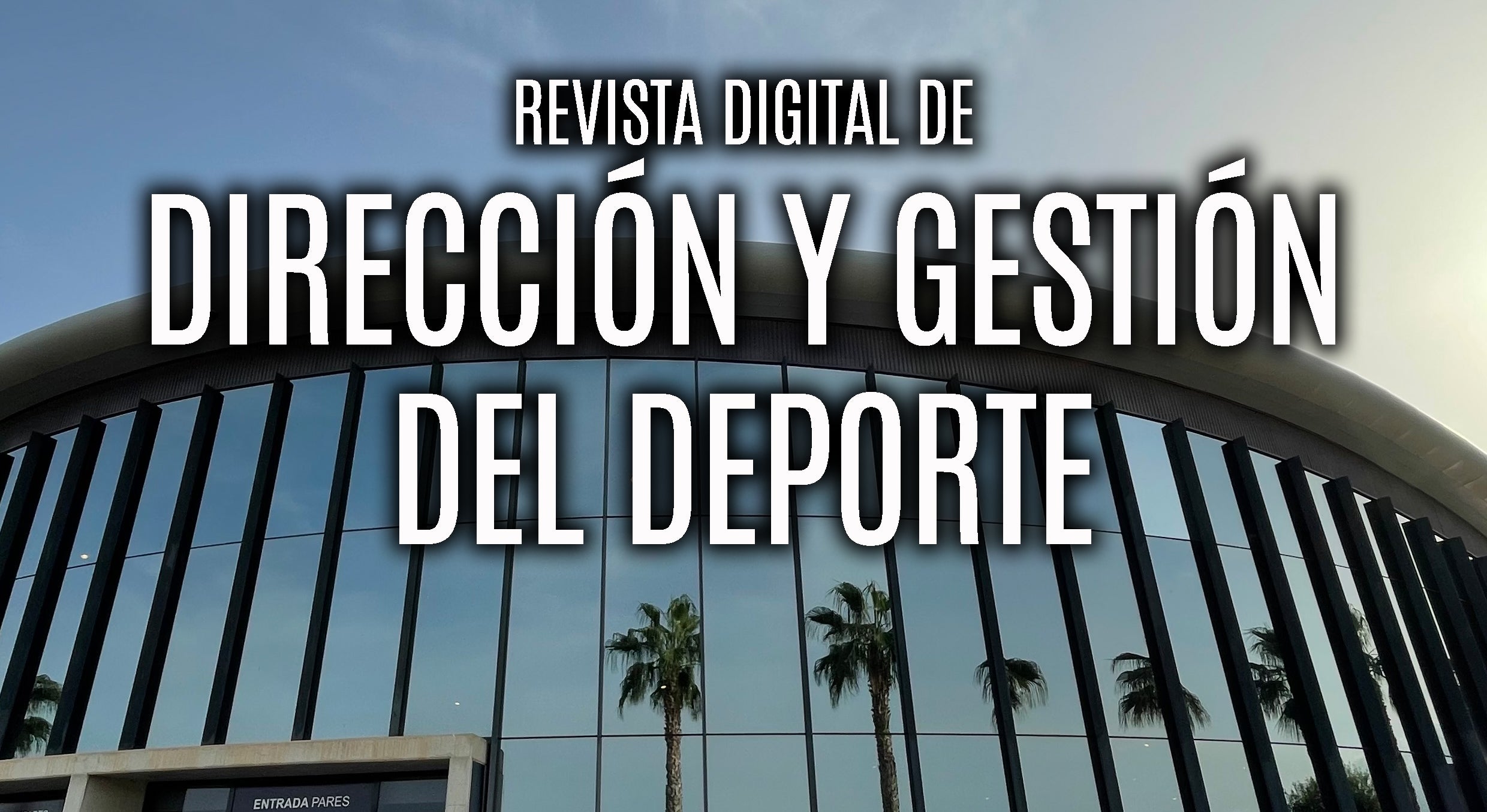 El congreso de Fagde y Gepacv protagonizan la portada de dirección y gestión del deporte El congreso de Fagde y Gepacv protagonizan la portada de dirección y gestión del deporte