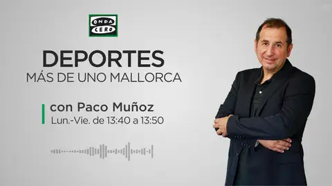 Paco Muñoz Más de Uno Malorca. Deportes