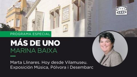 programa especial desde vilamuseu mas de uno marina baixa