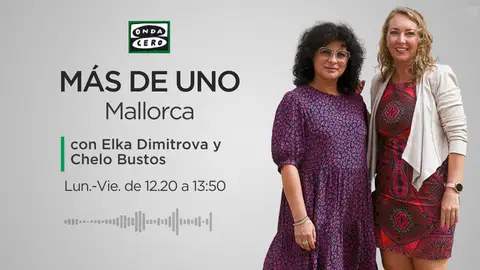 Elka Dimitrova y Chelo Bustos Más de Uno Mallorca