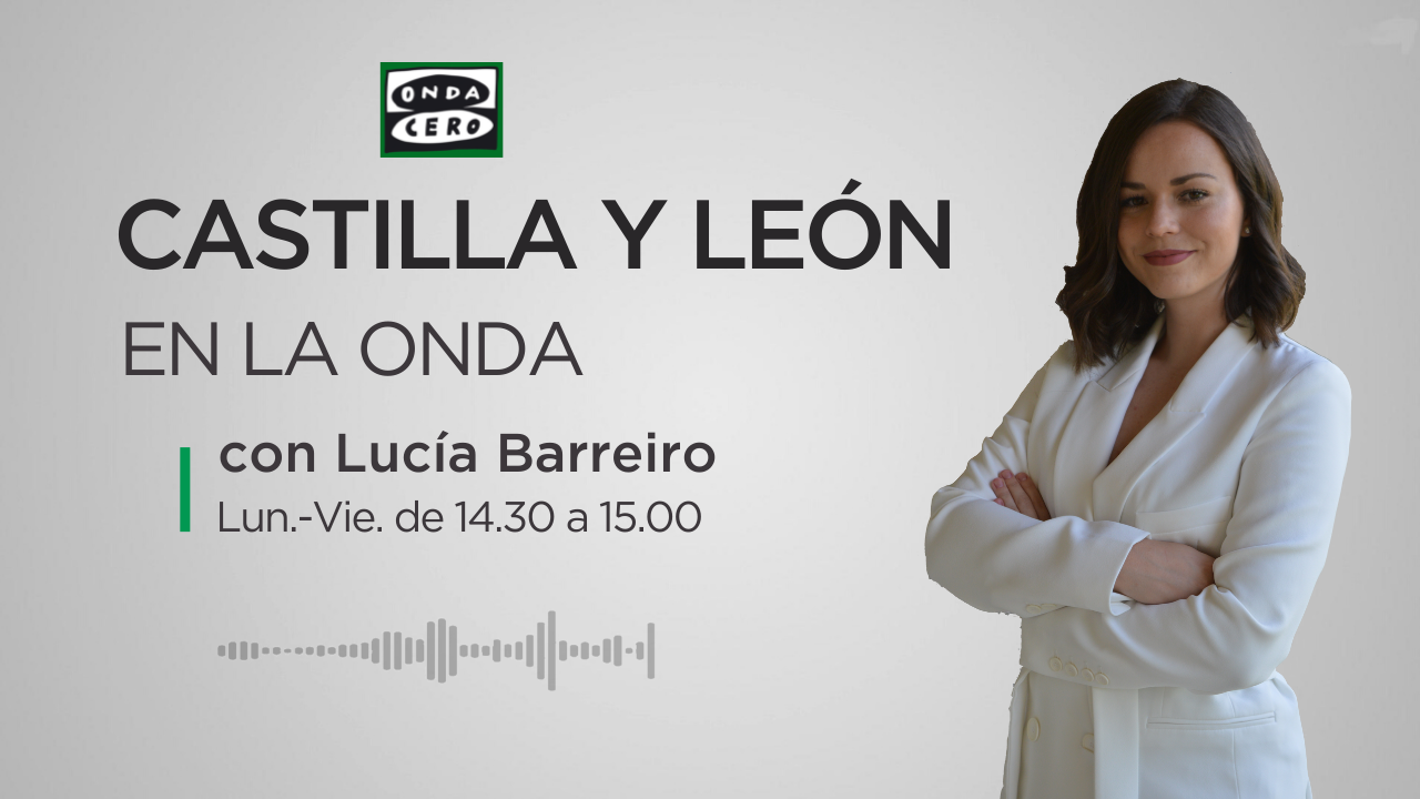 Castilla y León en la Onda con Lucía Barreiro. 05/01/2024 Castilla y León en la Onda con Lucía Barreiro. 05/01/2024